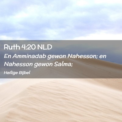 Picture 02 - Ruth 4:20 NLD - En Amminadab gewon Nahesson; en Nahesson gewon - Bible Verse Picture