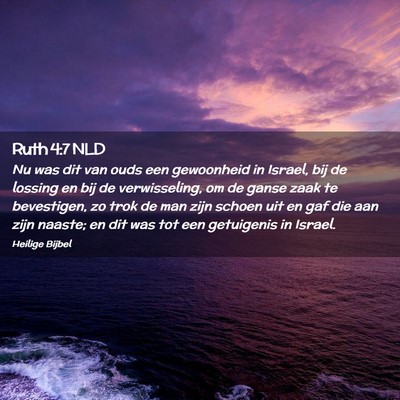 Picture 02 - Ruth 4:7 NLD - Nu was dit van ouds een gewoonheid in Israel, bij - Bible Verse Picture