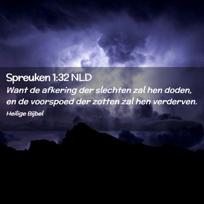 Picture 02 - Spreuken 1:32 NLD - Want de afkering der slechten zal hen doden, en - Bible Verse Picture
