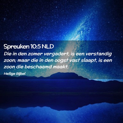 Picture 02 - Spreuken 10:5 NLD - Die in den zomer vergadert, is een verstandig - Bible Verse Picture