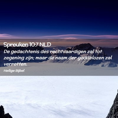 Picture 02 - Spreuken 10:7 NLD - De gedachtenis des rechtvaardigen zal tot - Bible Verse Picture