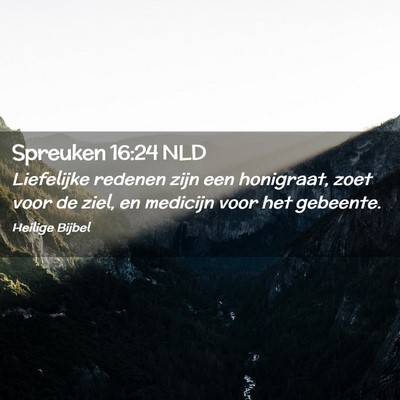 Picture 02 - Spreuken 16:24 NLD - Liefelijke redenen zijn een honigraat, zoet voor - Bible Verse Picture