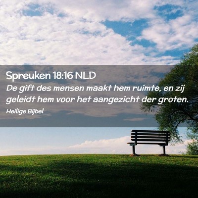 Picture 02 - Spreuken 18:16 NLD - De gift des mensen maakt hem ruimte, en zij - Bible Verse Picture