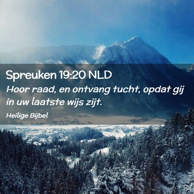 Picture 02 - Spreuken 19:20 NLD - Hoor raad, en ontvang tucht, opdat gij in uw - Bible Verse Picture