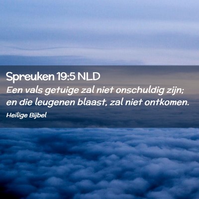 Picture 02 - Spreuken 19:5 NLD - Een vals getuige zal niet onschuldig zijn; en die - Bible Verse Picture