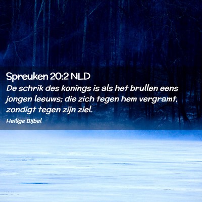 Picture 02 - Spreuken 20:2 NLD - De schrik des konings is als het brullen eens - Bible Verse Picture