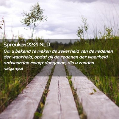 Picture 02 - Spreuken 22:21 NLD - Om u bekend te maken de zekerheid van de redenen - Bible Verse Picture