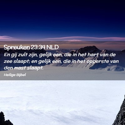 Picture 02 - Spreuken 23:34 NLD - En gij zult zijn, gelijk een, die in het hart van - Bible Verse Picture