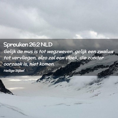 Picture 02 - Spreuken 26:2 NLD - Gelijk de mus is tot wegzweven, gelijk een zwaluw - Bible Verse Picture