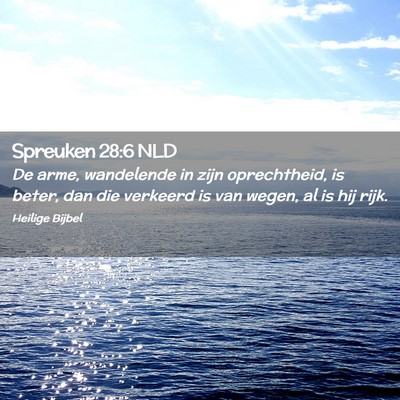 Picture 02 - Spreuken 28:6 NLD - De arme, wandelende in zijn oprechtheid, is - Bible Verse Picture
