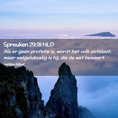 Picture 02 - Spreuken 29:18 NLD - Als er geen profetie is, wordt het volk ontbloot; - Bible Verse Picture