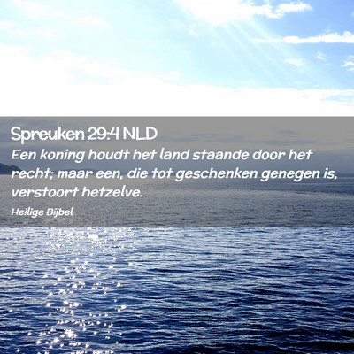 Picture 02 - Spreuken 29:4 NLD - Een koning houdt het land staande door het recht; - Bible Verse Picture