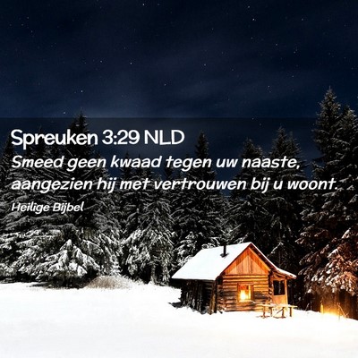Picture 02 - Spreuken 3:29 NLD - Smeed geen kwaad tegen uw naaste, aangezien hij - Bible Verse Picture