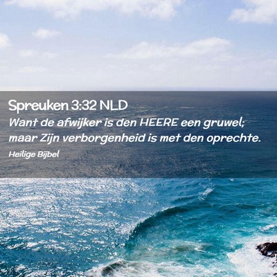 Picture 02 - Spreuken 3:32 NLD - Want de afwijker is den HEERE een gruwel; maar - Bible Verse Picture