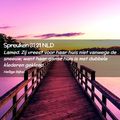 Picture 02 - Spreuken 31:21 NLD - Lamed. Zij vreest voor haar huis niet vanwege de - Bible Verse Picture