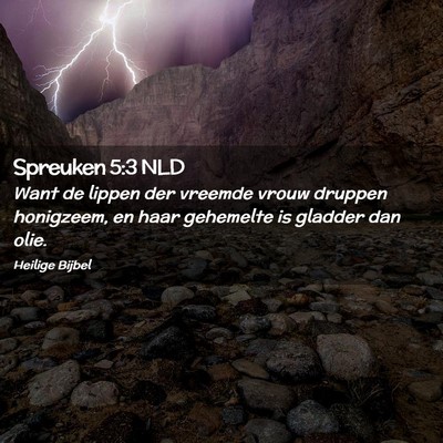 Picture 02 - Spreuken 5:3 NLD - Want de lippen der vreemde vrouw druppen - Bible Verse Picture