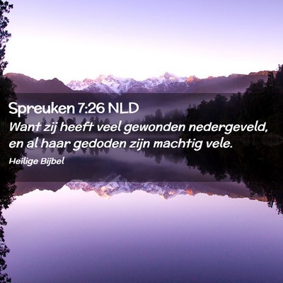Picture 02 - Spreuken 7:26 NLD - Want zij heeft veel gewonden nedergeveld, en al - Bible Verse Picture