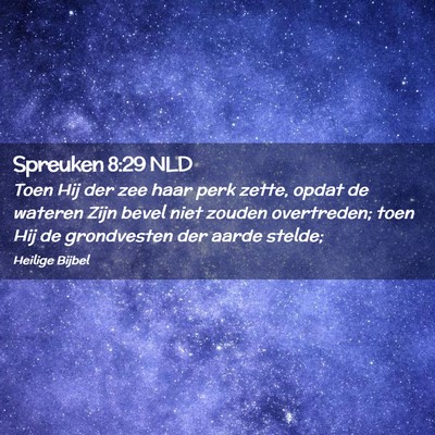 Picture 02 - Spreuken 8:29 NLD - Toen Hij der zee haar perk zette, opdat de - Bible Verse Picture