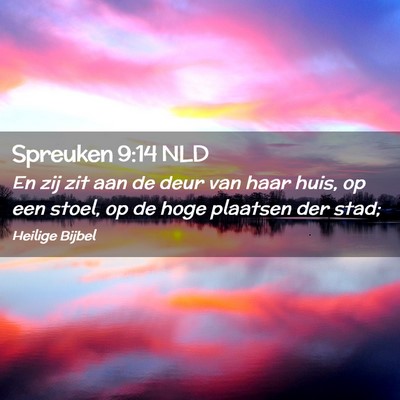 Picture 02 - Spreuken 9:14 NLD - En zij zit aan de deur van haar huis, op een - Bible Verse Picture
