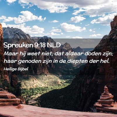 Picture 02 - Spreuken 9:18 NLD - Maar hij weet niet, dat aldaar doden zijn; haar - Bible Verse Picture