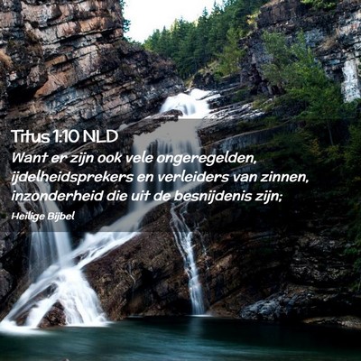 Picture 02 - Titus 1:10 NLD - Want er zijn ook vele ongeregelden, - Bible Verse Picture