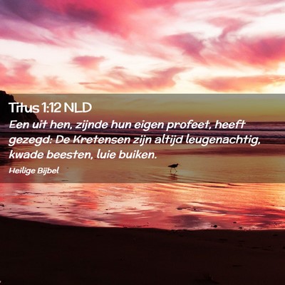 Picture 02 - Titus 1:12 NLD - Een uit hen, zijnde hun eigen profeet, heeft - Bible Verse Picture