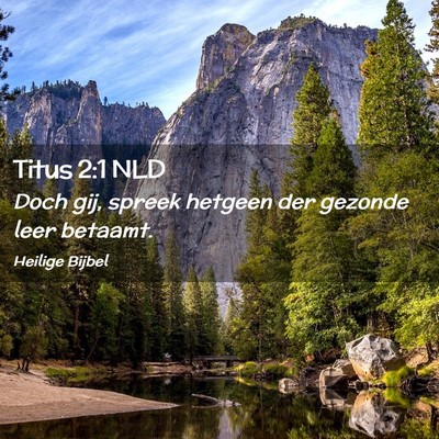 Picture 02 - Titus 2:1 NLD - Doch gij, spreek hetgeen der gezonde leer - Bible Verse Picture