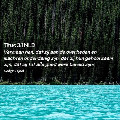 Picture 02 - Titus 3:1 NLD - Vermaan hen, dat zij aan de overheden en machten - Bible Verse Picture