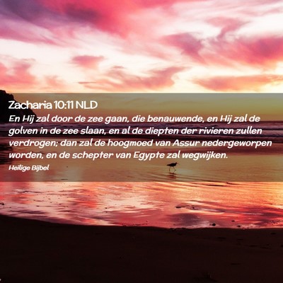 Picture 02 - Zacharia 10:11 NLD - En Hij zal door de zee gaan, die benauwende, en - Bible Verse Picture