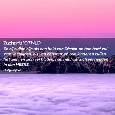 Picture 02 - Zacharia 10:7 NLD - En zij zullen zijn als een held van Efraim, en - Bible Verse Picture