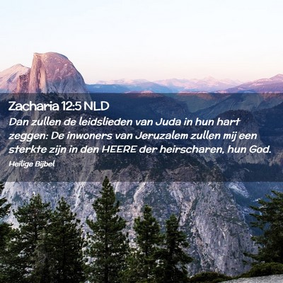 Picture 02 - Zacharia 12:5 NLD - Dan zullen de leidslieden van Juda in hun hart - Bible Verse Picture