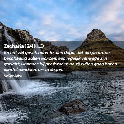 Picture 02 - Zacharia 13:4 NLD - En het zal geschieden te dien dage, dat die - Bible Verse Picture