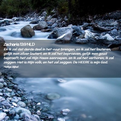 Picture 02 - Zacharia 13:9 NLD - En Ik zal dat derde deel in het vuur brengen, en - Bible Verse Picture