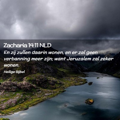 Picture 02 - Zacharia 14:11 NLD - En zij zullen daarin wonen, en er zal geen - Bible Verse Picture