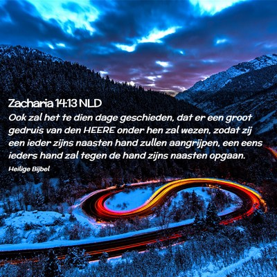 Picture 02 - Zacharia 14:13 NLD - Ook zal het te dien dage geschieden, dat er een - Bible Verse Picture