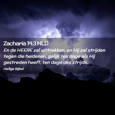Picture 02 - Zacharia 14:3 NLD - En de HEERE zal uittrekken, en Hij zal strijden - Bible Verse Picture