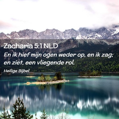 Picture 02 - Zacharia 5:1 NLD - En ik hief mijn ogen weder op, en ik zag; en - Bible Verse Picture