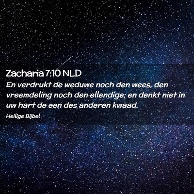 Picture 02 - Zacharia 7:10 NLD - En verdrukt de weduwe noch den wees, den - Bible Verse Picture