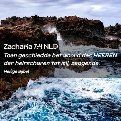 Picture 02 - Zacharia 7:4 NLD - Toen geschiedde het woord des HEEREN der - Bible Verse Picture