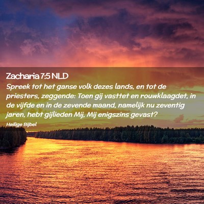 Picture 02 - Zacharia 7:5 NLD - Spreek tot het ganse volk dezes lands, en tot de - Bible Verse Picture
