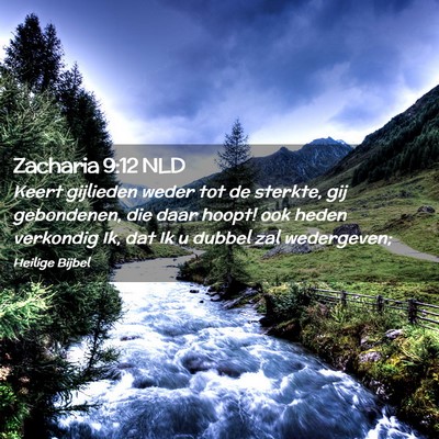 Picture 02 - Zacharia 9:12 NLD - Keert gijlieden weder tot de sterkte, gij - Bible Verse Picture