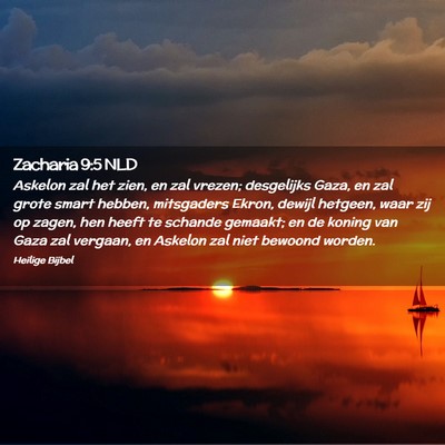Picture 02 - Zacharia 9:5 NLD - Askelon zal het zien, en zal vrezen; desgelijks - Bible Verse Picture
