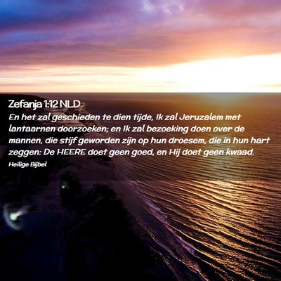 Picture 02 - Zefanja 1:12 NLD - En het zal geschieden te dien tijde, Ik zal - Bible Verse Picture