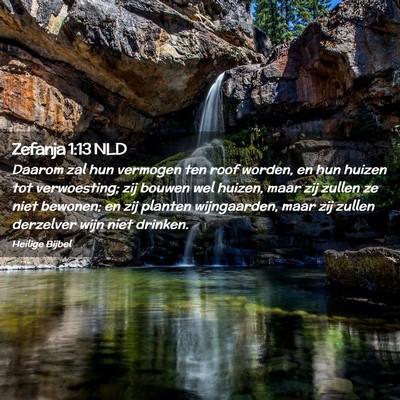 Picture 02 - Zefanja 1:13 NLD - Daarom zal hun vermogen ten roof worden, en hun - Bible Verse Picture