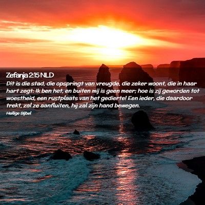 Picture 02 - Zefanja 2:15 NLD - Dit is die stad, die opspringt van vreugde, die - Bible Verse Picture