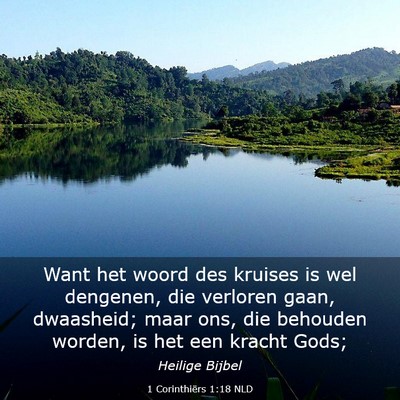 Picture 03 - 1 Corinthiërs 1:18 NLD - Want het woord des kruises is wel dengenen, die - Bible Verse Picture