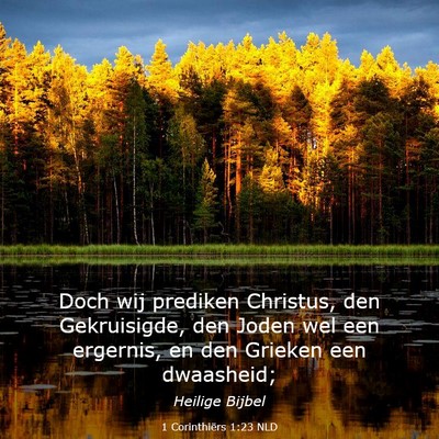 Picture 03 - 1 Corinthiërs 1:23 NLD - Doch wij prediken Christus, den Gekruisigde, den - Bible Verse Picture