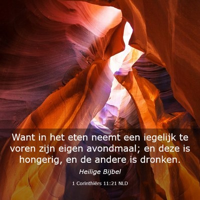 Picture 03 - 1 Corinthiërs 11:21 NLD - Want in het eten neemt een iegelijk te voren zijn - Bible Verse Picture