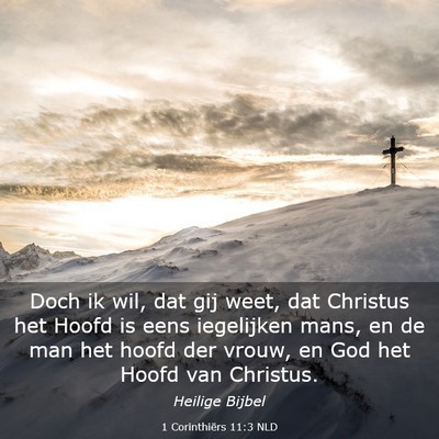 Picture 03 - 1 Corinthiërs 11:3 NLD - Doch ik wil, dat gij weet, dat Christus het Hoofd - Bible Verse Picture