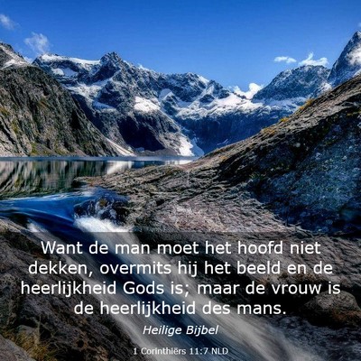 Picture 03 - 1 Corinthiërs 11:7 NLD - Want de man moet het hoofd niet dekken, overmits - Bible Verse Picture